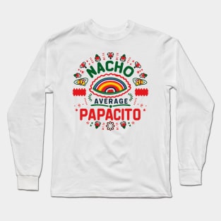 nacho average papacito Long Sleeve T-Shirt